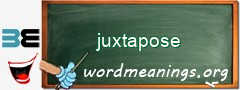 WordMeaning blackboard for juxtapose
